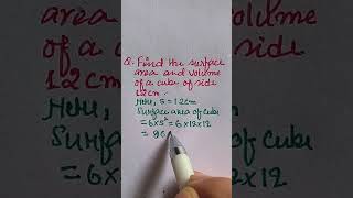 Find the surface area and volume of a cube of side 12cm.