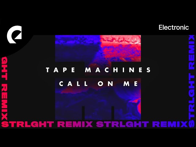 Tape Machines feat. Jowen - Call On Me (STRLGHT Remix) class=