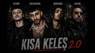 Keski̇n X Era7Capone X Babygang X Lacrim - Kisa Keleş 2.0