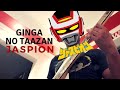 Ginga no Taazan - Akira Kushida (Jaspion)