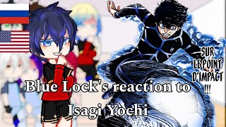 Blue Lock's reaction to Isagi Yochi/Реакция Блю Лок на Исаги Йочи [RUS/ENG][🇷🇺/🇺🇸]