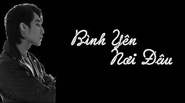 Bình Yên Nơi Đâu | Sơn Tùng M-TP