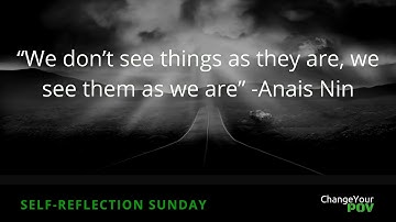 SR010: “We don’t see things as they are, we see them as we are”