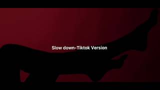 slow down -chase atlantic [Tiktok Version]