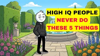 HIGH IQ PEOPLE NEVER Do this 5 things !