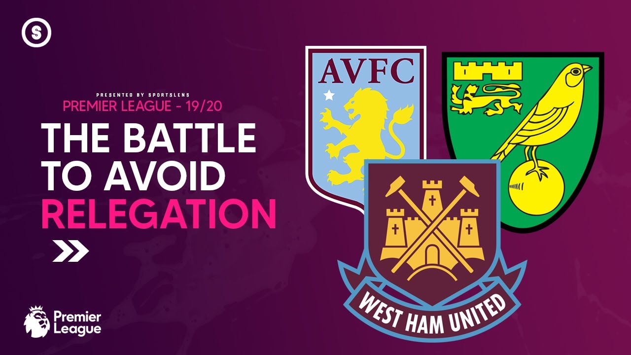 The Battle To Avoid Relegation Premier League 19 20 Sportslens Youtube