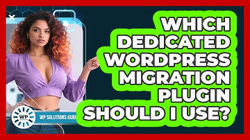 Which Dedicated WordPress Migration Plugin Should I Use?