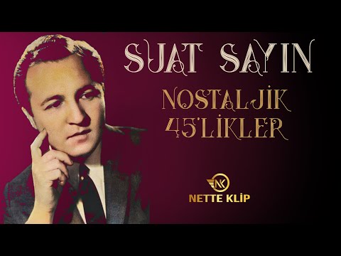 Suat Sayın - Nostaljik 45'likler  - Full Albüm