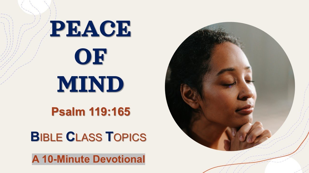 Peace of Mind - Psalm 119:165 (A 10 - Minute Devotional) - YouTube