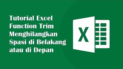Tutorial Excel Function Trim Menghilangkan Spasi di Belakang atau di Depan