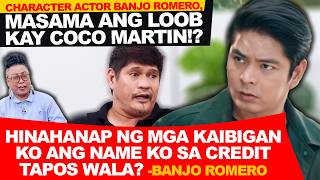 ACTOR BANJO ROMERO,  DAHIL HINDI ISINAMA ANG PANGALAN SA BILLING SUMAMA ANG LOOB KAY COCO MARTIN.