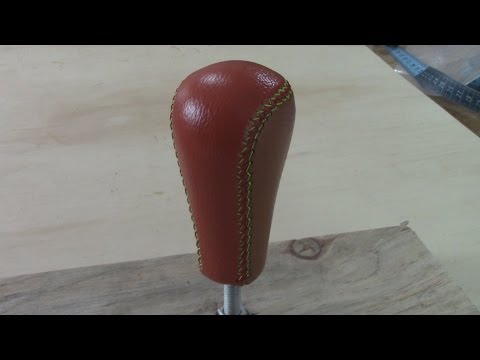 LEATHER UPHOLSTERY-A Shift Knob in Leather-TUTORIAL