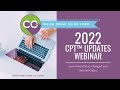 2022 CPT Webinar - Learn About New, Changed and Deleted Codes