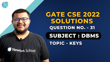 GATE CSE 2022 Solutions | Question 31 | Subject  DBMS |Topic- Keys | Hindi Editorial | Newton School