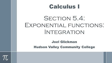 Calculus I: Section 5.4 - Exponential Functions - Integration