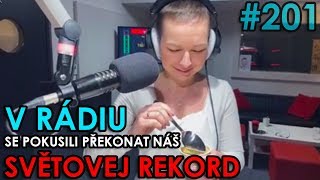 V RÁDIU SE POKUSILI PŘEKONAT NÁŠ SVĚTOVEJ REKORD - WEEK #201