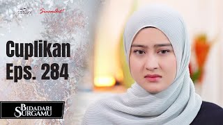 BIDADARI SURGAMU | Cuplikan Eps. 284 