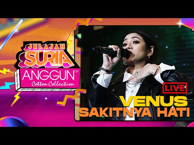 Venus - Sakitnya Hati (LIVE) | Konsert Jelajah SURIA Anggun Cotton Collection Lembah Klang class=
