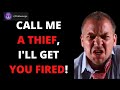 Call Me A Thief I&#39;ll Get You Fired! r/ProRevenge | Best Of Reddit Pro Revenge | Boss Revenge