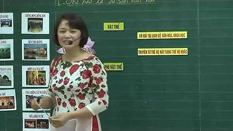 Bảo vệ di sản văn hóa   GDCD 7