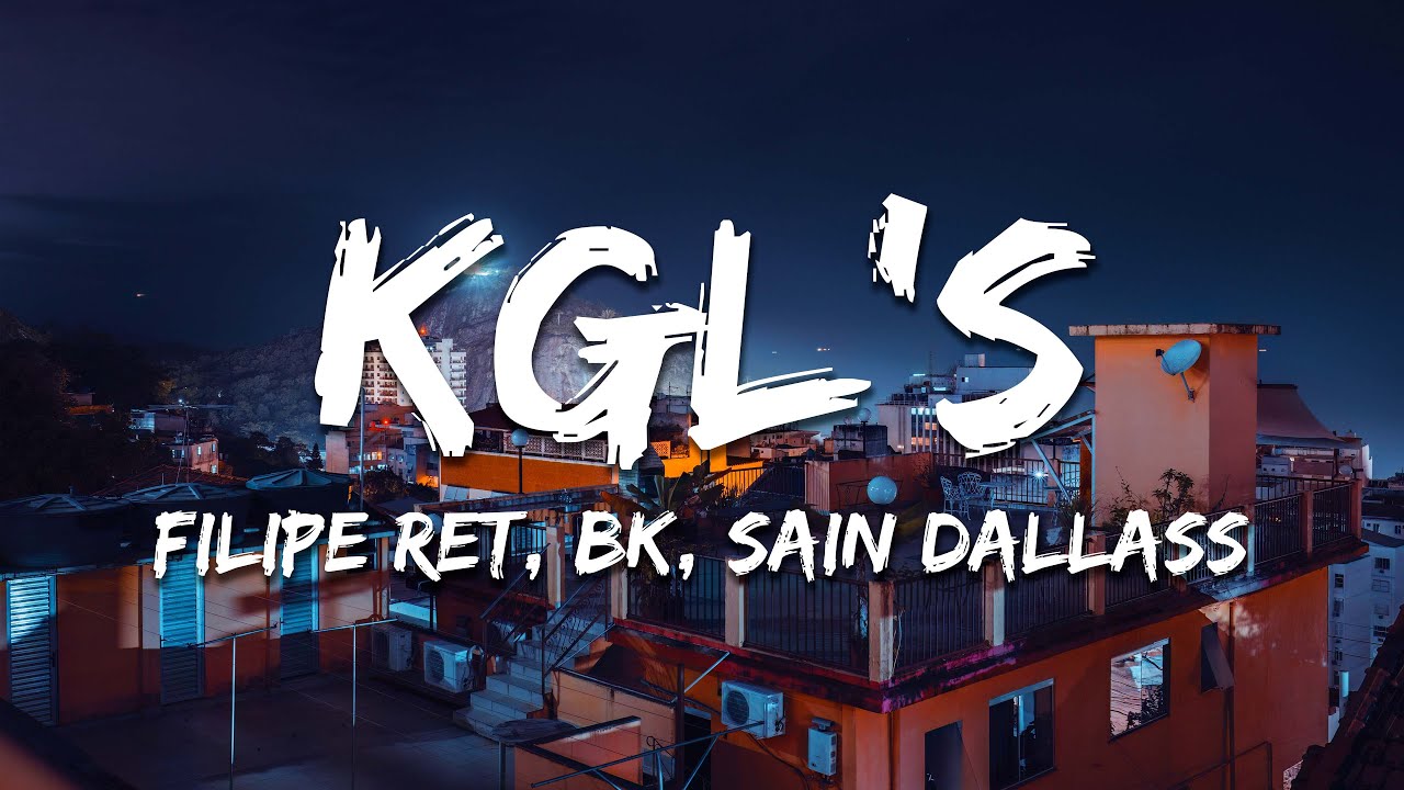 Filipe Ret, BK, Sain, Dallass - KGL's (Letra/Lyrics) - YouTube