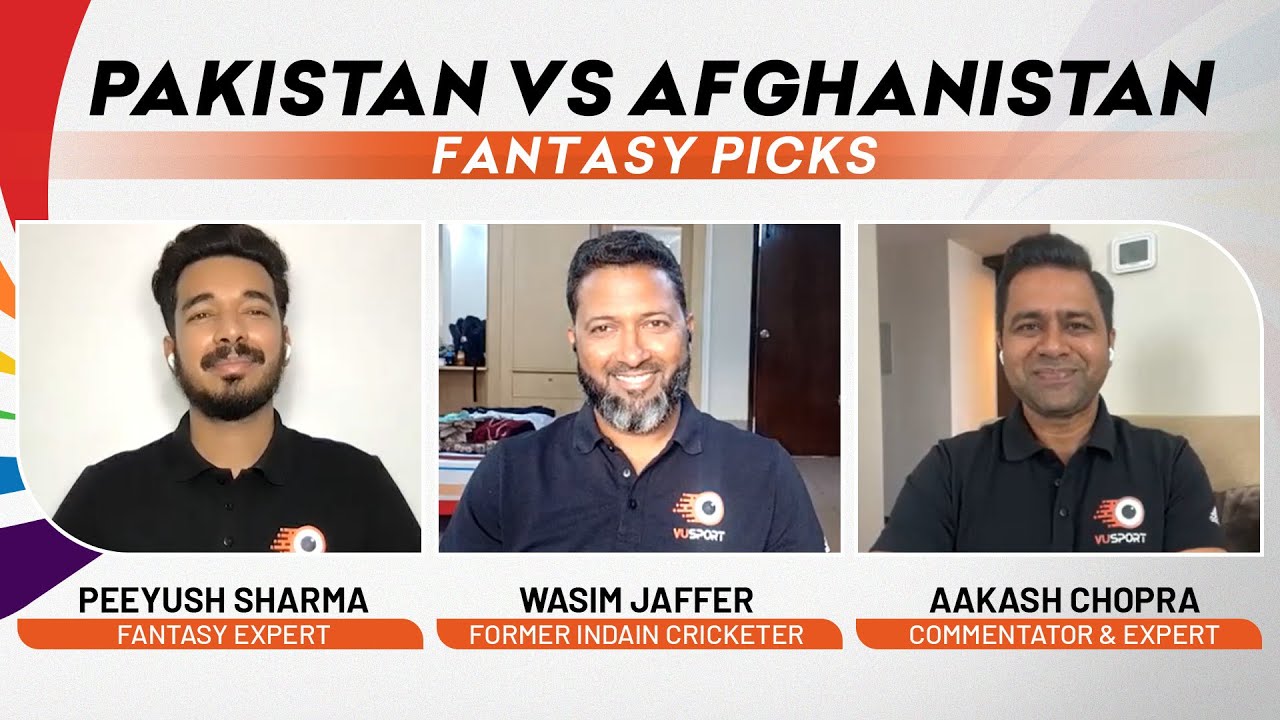 PAK vs AFG Super 4s Fantasy Picks & Preview | VUSport Scouts ft. W Jaffer, A Chopra, Peeyush Sharma