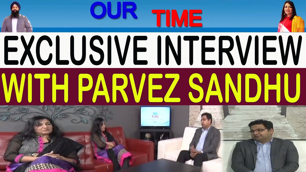 Parvez Sandhu  Our Time  Channel Punjabi