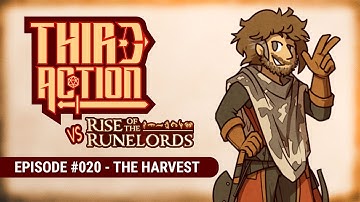 Third Action - E020: The Harvest - Rise of the Runelords AP, Pathfinder 2E Actual-Play