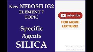 Lecture 46 NEBOSH IG2 Element 7 Topic Specific Agents | What is Silica | Health Risks and Controls