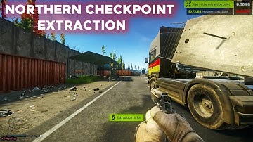 ESCAPE FROM TARKOV - NORTHERN CHECKPOINT EXTRACTION
