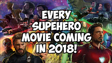 EVERY SUPERHERO FILM 2018!