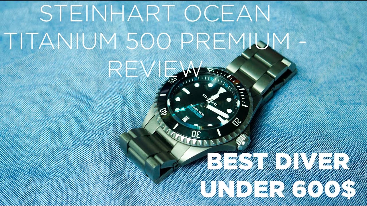 Steinhart Ocean Titanium 500 Premium Review | Best diver under 600$?