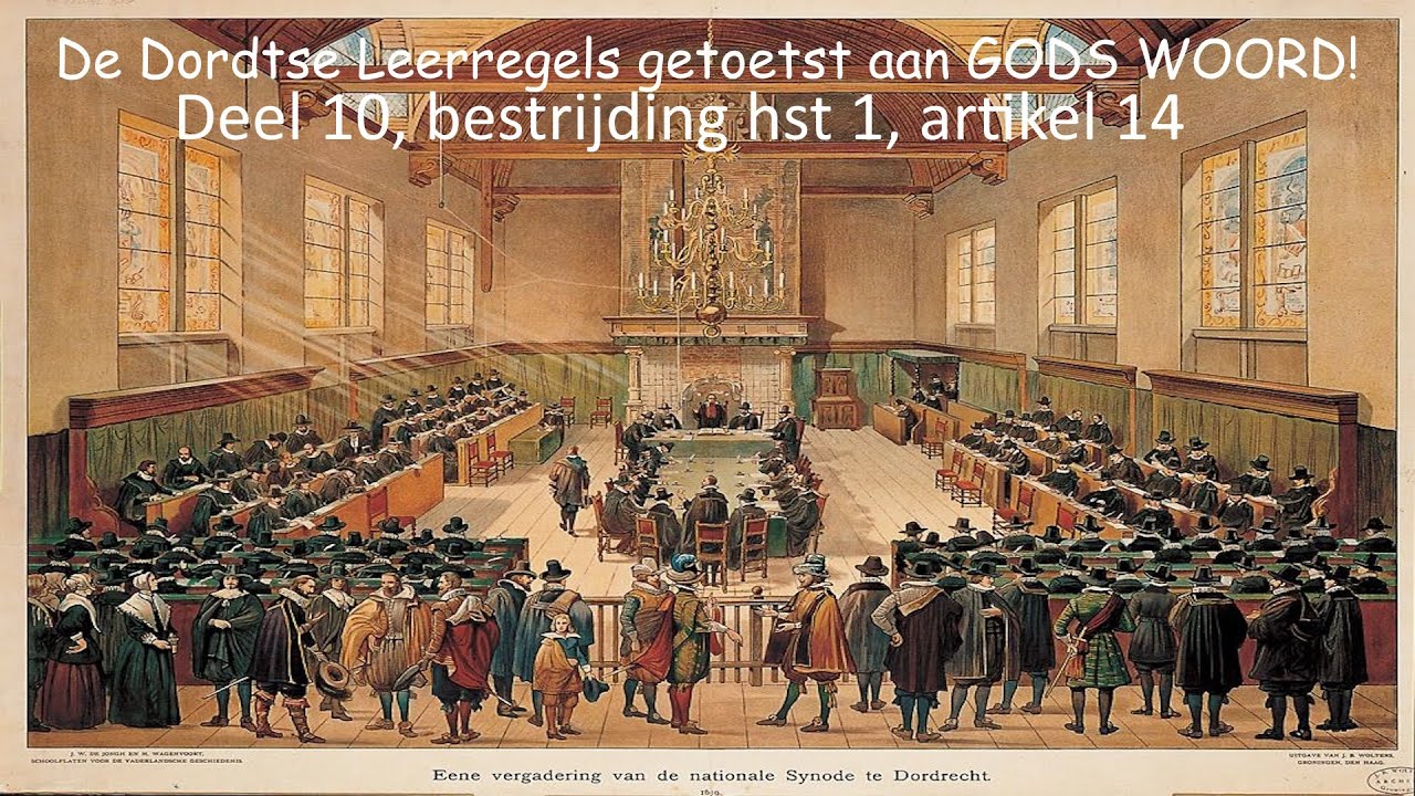 De Dordtse Leerregels Getoetst Aan GODS WOORD Deel 10 Bestrijding Hst de-dordtse-leerregels-getoetst-aan-gods-woord-deel-10-bestrijding-hst