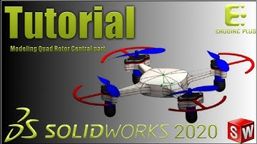 3D Modeling Central Part of a Drone with SolidWorks 2020