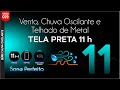 Chuva Oscilante e Vento no Telhado de Metal Tela Preta 💧 Para Dormir e Relaxar