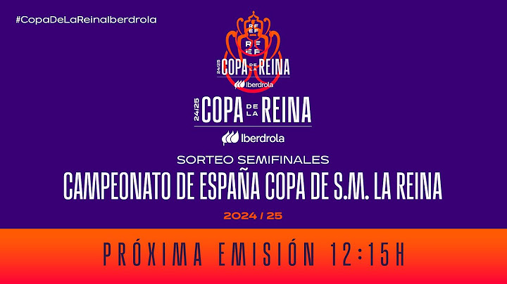 🚨En Directo🚨SORTEO SEMIFINALES CAMPEONATO DE ESPAÑA COPA DE S.M. LA REINA I🔴RFEF