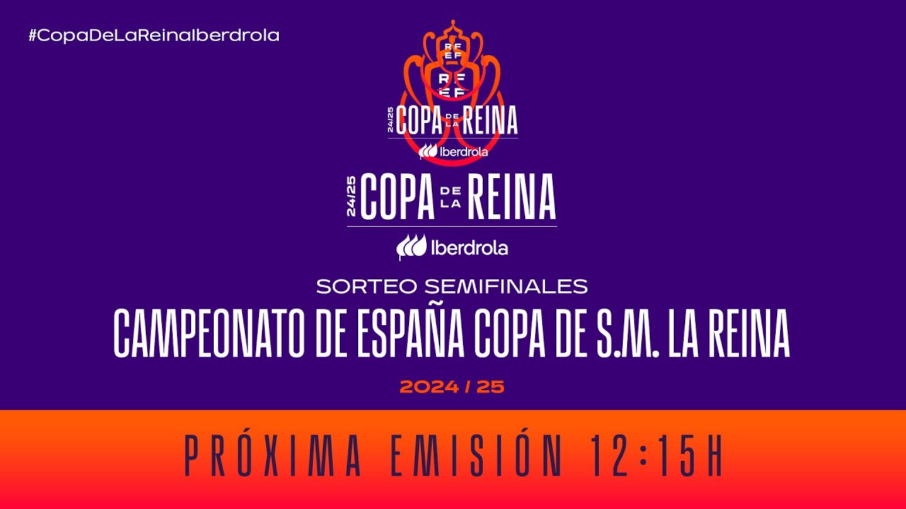Sorteo semifinales Campeonato de España Copa de SM la Reina | Temporada ...