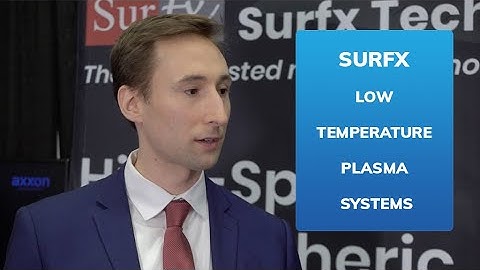 Surfx low temperature plasma systems