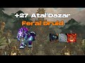 27 ataldazar  patch 1025  feral druid