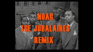 The Jubalaires - Noah Remix