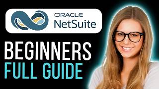 How to Use Oracle NetSuite | Complete Beginner Tutorial (2026)