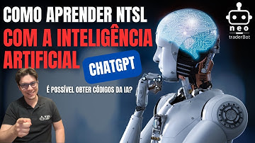 COMO USAR O CHATGPT PARA CRIAR ROBÔS-TRADERS EM NTSL [CONFIRA AS DICAS DA INTELIGÊNCIA ARTIFICIAL]
