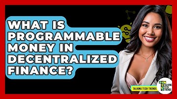 What Is Programmable Money In Decentralized Finance? - Talking Tech Trends