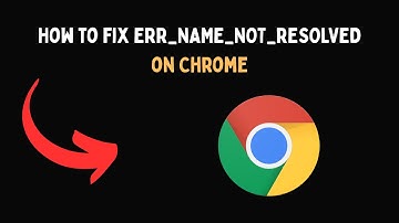 How to fix ERR NAME NOT RESOLVED on Chrome