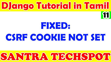 11 | FIXED | CSRF cookie not set issue in Django | Django Tutorial in Tamil