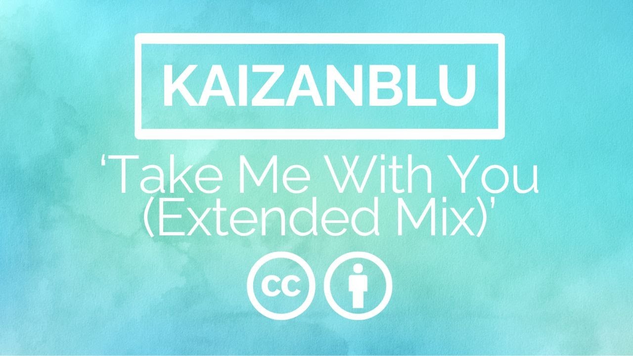 KaizanBlu - Take Me with You (Extended Mix)