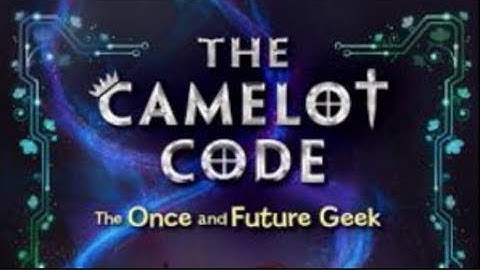 The Camelot Code, The Once and Future Geek book review