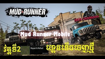 MudRunner Mobile Gameplay Walkthrough (Android, iOS) -[seb chandara], Part 2/Mission: Repair&Refuel