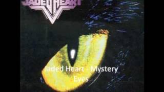 Jaded Heart - Mystery Eyes