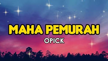 OPICK - MAHA PEMURAH (Lirik Lagu) Trending Tiktok